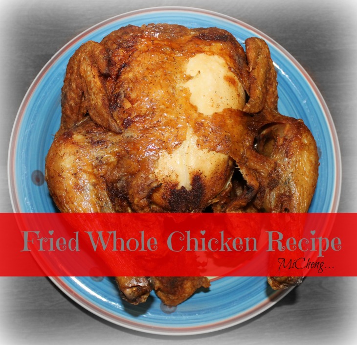 How to Fried Whole Chicken & Recipe 